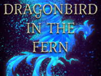 A Dragonbird In The Fern – eARC Review